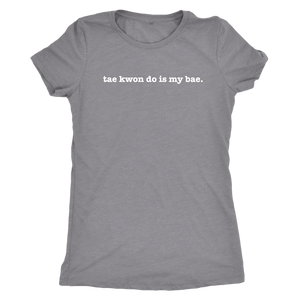 Carryurself "TAE KWON DO IS MY BAE" Tee