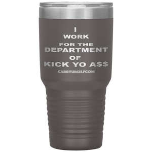 CARRYURSELF "Department of Kick Yo A$$" Desk Tumbler